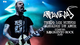 Arpaviejas  Tengo los huevos cargados de amor Directo Kalikenyo Rock 2019 [upl. by Notsnorb437]