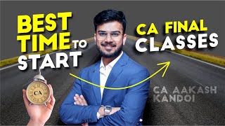 BEST TIME TO START CA FINAL CLASSES for MayNov 2025 2026 2027  CA Aakash Kandoi [upl. by Silver]