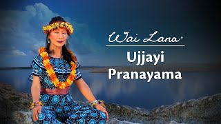 Ujjayi Pranayama by Wai Lana  Relieves Tension Soothes the Nerves amp Calms the Mind [upl. by Oirobil67]