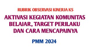 RUBRIK OBSERVASI KINERJA KS quotAKTIVASI KEGIATAN KOMUNITAS BELAJARquotekinerja pmm [upl. by Leirbaj]