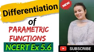 Differentiation Class 12 Differentiation of Parametric Functions Class 12 Maths Chapter 5  NCERT [upl. by Yenroc]