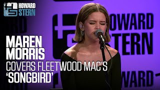 Maren Morris Covers Fleetwood Macs “Songbird” Live on the Stern Show [upl. by Lyrac]