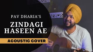 Zindagi Haseen X Zindagi Ae Tere Naam  Pav Dharia amp Khan Saab Acoustic Cover [upl. by Jahdol]