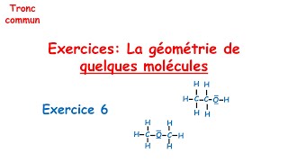 Exercice 6 correction La géométrie de quelques molécules tronc commun [upl. by Eux271]