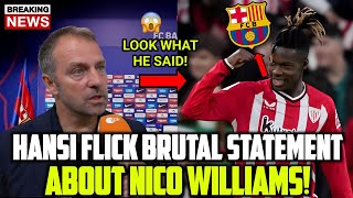 🚨 BREAKING HANSI FLICK Brutal Statement About BARCA SIGN Nico Williams  FOOTBALL TRANSFERS NEWS [upl. by Osswald]