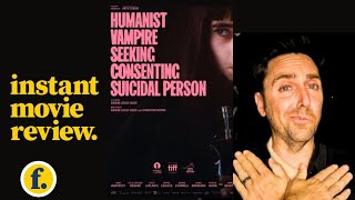 INSTANT MOVIE REVIEW Humanist Vampire Seeking Consenting Suicidal Person 2024 [upl. by Donadee]