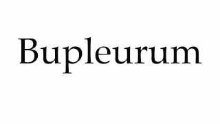 How to Pronounce Bupleurum [upl. by Alliber]