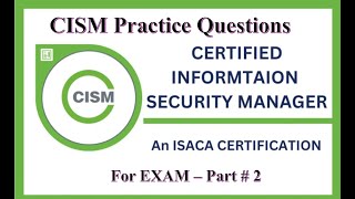 CISM Live Exam  CISM Practice Questions  Part 2  Certified Information Security Manager Practice [upl. by Perretta]