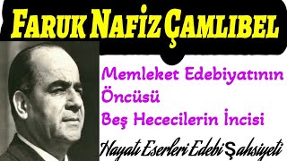 Faruk Nafiz Çamlıbel Hayatı Eserleri Edebi Şahsiyeti Memleket Edebiyatı Beş Hececiler Han Duvarları [upl. by Asikal]