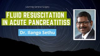 Fluid Resuscitation in Acute Pancreatitis Dr Ilango Sethu MS MCh FACS [upl. by Anirtek]