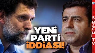 Selahattin Demirtaş ve Osman Kavala Parti Kuruyor İddiası Gürsel Tekin Anlattı [upl. by Sperling]