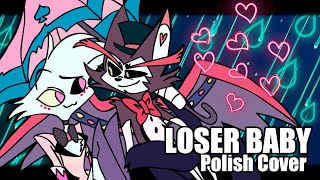 Loser Baby Polish Cover Hazbin Hotel [upl. by Nisa]