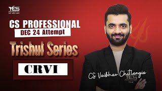 CS Professional CRVI Revision Insolvency CIRP Lec 03 Dec 24 Trishul Series CS Vaibhav Chitlangia [upl. by Margit61]