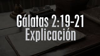 Explicación de Gálatas 21921 [upl. by Assyn]