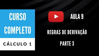 Regras de Derivação  Parte 3 C1  Aula 9 [upl. by Assehc]