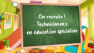 On recrute  technicienne en éducation spécialisée [upl. by Olrak]