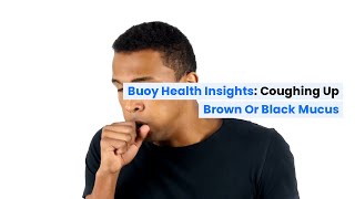 Coughing Up Brown or Black Mucus Common Causes and When to Seek Medical Care  BuoyHealthcom [upl. by Hallette]