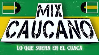 🟢MUSICA DEL CAUCA COLOMBIA  Musica Caucana  MIX CAUCANO  Lo Que Suena En El Cauca mixcaucano [upl. by Ecienaj]