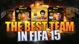 FIFA 15 BEST TEAM w LUIS SUAREZ [upl. by Acireed]