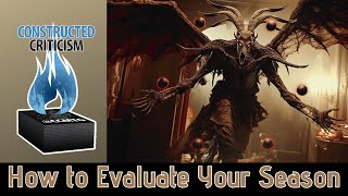 Constructed Criticism 531 How to Evaluate Your MTG Season [upl. by Nylg]