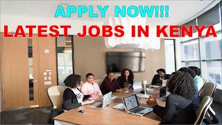 LATEST JOB VACANCIES IN KENYA TODAY  APPLY NOW [upl. by Kenaz]