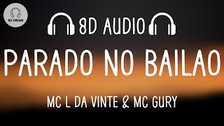 MC L Da Vinte amp MC Gury  Parado no Bailão 8D AUDIO [upl. by Ihtac814]