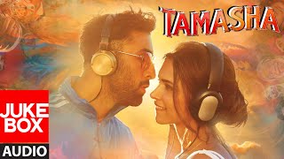 Tamasha Full Audio Songs JUKEBOX  Ranbir Kapoor Deepika Padukone  TSeries [upl. by Ilenay]