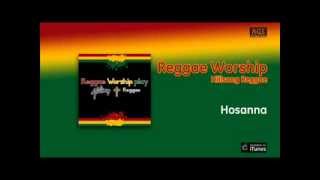 Hillsong Reggae  Hosanna [upl. by Inaoj]