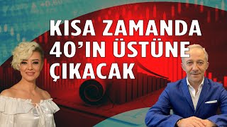 Kısa Sürede 40 Üstüne Çıkabilir Ekonomi Yorum Dolar Yorum [upl. by Nasho]