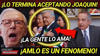 SE QUIEBRA ¡LO TERMINA ACEPTANDO JOAQUIN AMLO ES Y SERA UN FENOMENO LA GENTE LO AMA MARIN PERPLEJO [upl. by Paton]