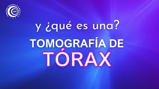 ¿Qué es la Tomografía de Tórax [upl. by Briana]