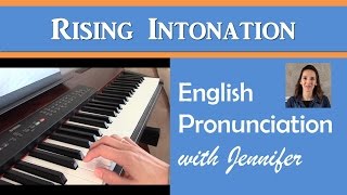 Rising Intonation  English Pronunciation with JenniferESL [upl. by Amora]