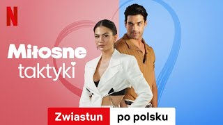 Miłosne taktyki  Zwiastun po polsku  Netflix [upl. by Khano]