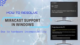 How to resolve miracast issue in windows due to hardware incompatibility  Wireless Projection [upl. by Hailed]