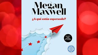 A qué estás esperando Audiolibro Megan Maxwell [upl. by Aizti679]