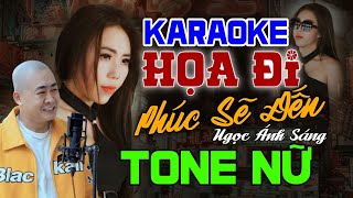 HỌA ĐI PHÚC SẼ ĐẾN  KARAOKE TONE NỮ  Nhiều lần ngã gục cũng không không khuất phục [upl. by Kila]