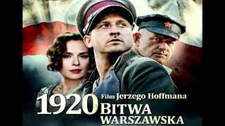 Bitwa Warszawska 1920 OST  Na Warszawę Berlin Paryż 02 [upl. by Bilek]