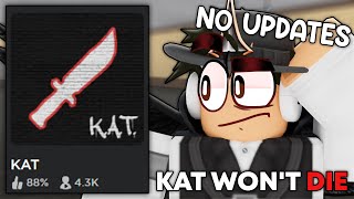 WHY IS KAT STILL ALIVE Roblox KAT [upl. by Daisie]