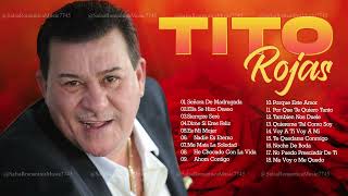 TITO ROJAS MIX SALSA ROMANTICA  LAS MEJORES CANCIONES DE TITO ROJAS [upl. by Ianej632]