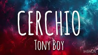 CERCHIO  Tony Boy Testo Lyrics [upl. by Angelique]