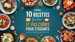 10 Recettes Faciles et Abordables pour Étudiants  Mangez Sainement Sans Vous Ruiner [upl. by Arabele357]