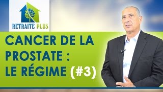 Cancer de la prostate  Régime alimentaire  Conseils Retraite Plus [upl. by Gillmore]