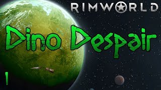 Rimworld Dino Despair 10 Part 1 It Seemed Like A Good Idea At The Time [upl. by Lello]