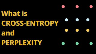 Understanding Cross Entropy and Perplexity [upl. by Leanahtan]