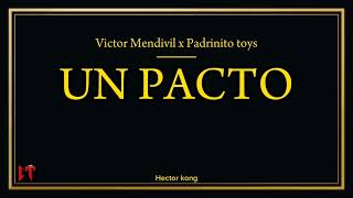 UN PACTO  VICTOR MENDIVIL PADRINITO TOYS OFICIAL [upl. by Suivat]