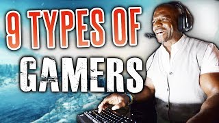 The 9 Types of Gamers  WHICH ARE YOU [upl. by Nyad]