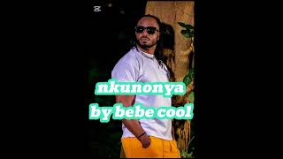 bebe cool new song nkunonya [upl. by Whitcher807]