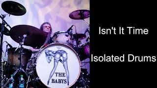 The Babys Isnt It Time Isolated Drums [upl. by Tennes203]