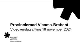 Provincieraad VlaamsBrabant  Zitting 18 november 2024 [upl. by Hpeseoj]