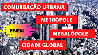 Hierarquia Urbana e Conceitos de Conurbação Metrópole e Megalópole  aula de Geografia [upl. by Bibi963]